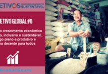 Objetivo 8: Promover o crescimento econômico sustentado, inclusivo e sustentável, emprego pleno e produtivo e trabalho decente para todos