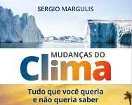 Livro gratuito “Mudanças do Clima, Tudo O Que Você Queria e Não Queria Saber”